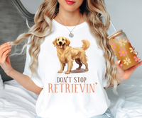 Dont Stop Retrievin' DTF Print