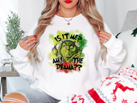 Is it me am i the Drama Grinch DTF Print