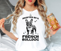 Adopted By a French Bulldog DTF Print