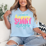 I Was Made For Happy Sunny Days DTF Print