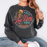 Have the Day You deserve DTF Print