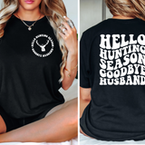 Hello Hunting Season Goodbye Husband DTF Print