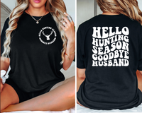 Hello Hunting Season Goodbye Husband DTF Print