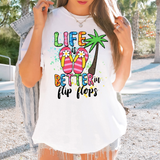 Life Is Better In Flipflops DTF Print