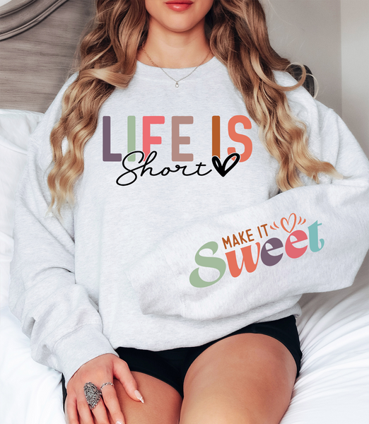 Life is Short Make is Sweet DTF Print