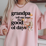 Grandpa tell me about the good ol days DTF Print