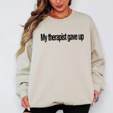 My Therapist Gave Up DTF Print