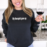 My Therapist Gave Up DTF Print