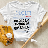 To Do List Theres No Crying In Baseball DTF Print