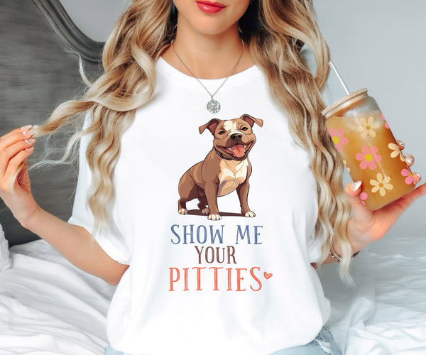 Show Me Your Pitties DTF Print