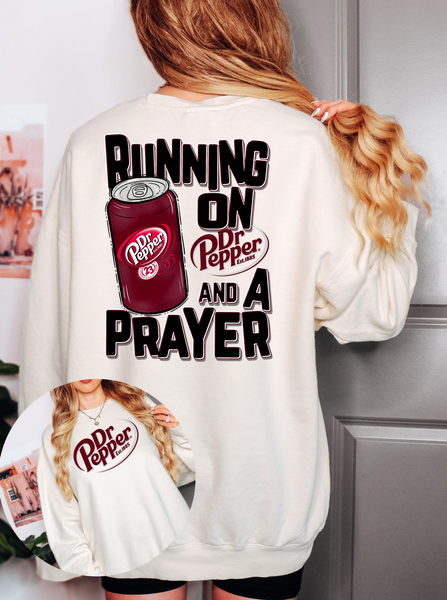 Running On Dr. Pepper and a Prayer DTF Print