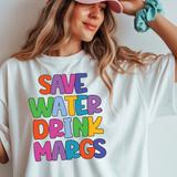 Save Water Drink Margs Multi Color DTF Print