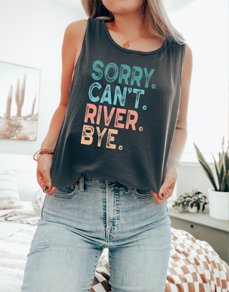 Sorry Cant River Bye DTF Print