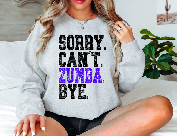 Sorry Can't Zumba Bye DTF Print