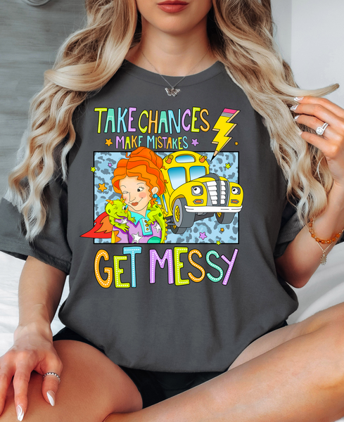 Take Chances Make Mistakes Get Messy DTF Print