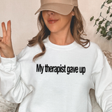 My Therapist Gave Up DTF Print