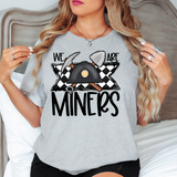 We Are Miners Checker DTF Print