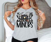 We Are Miners Checker DTF Print