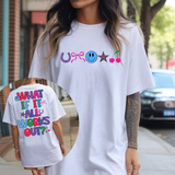 What If It All Works Out Multi Color DTF Print
