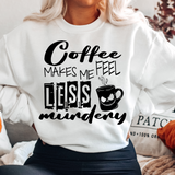 Coffee Makes Me Feel Less Murdery DTF Print