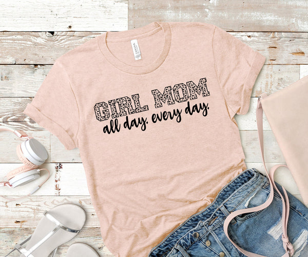 Girl Mom All Day Every Day Screen Print LOW HEAT