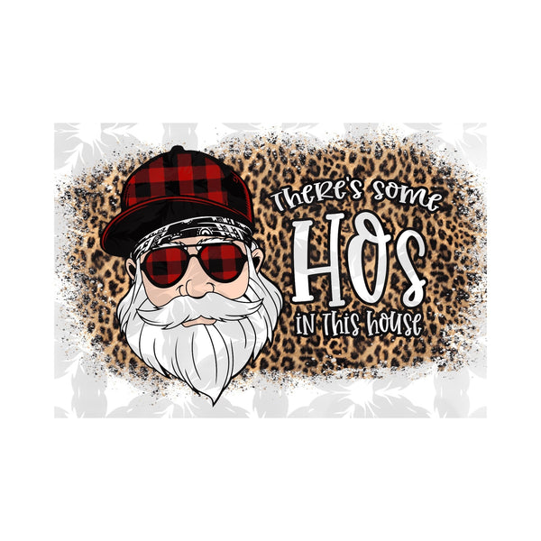 Theres Some Hos in this House Santa Sublimation Print