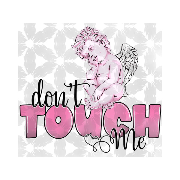 Dont Touch Me Anti Valentine Sublimation Print