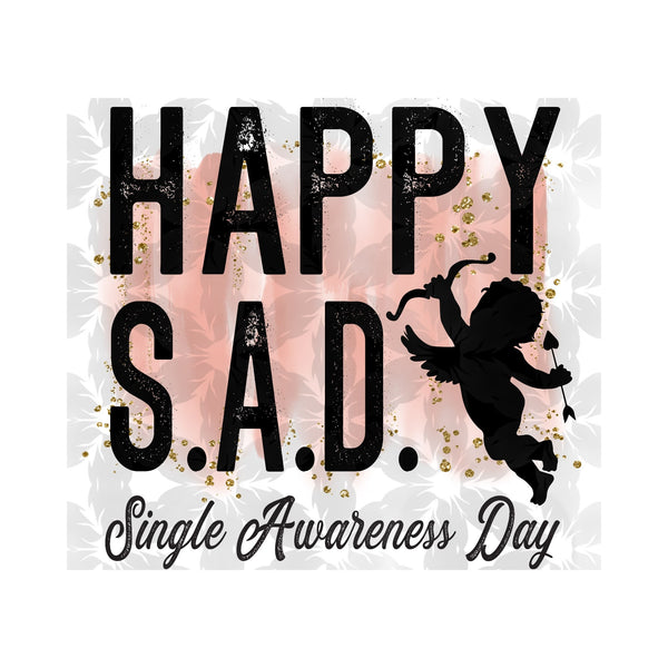 Single Awareness Day Valentine Sublimation Print