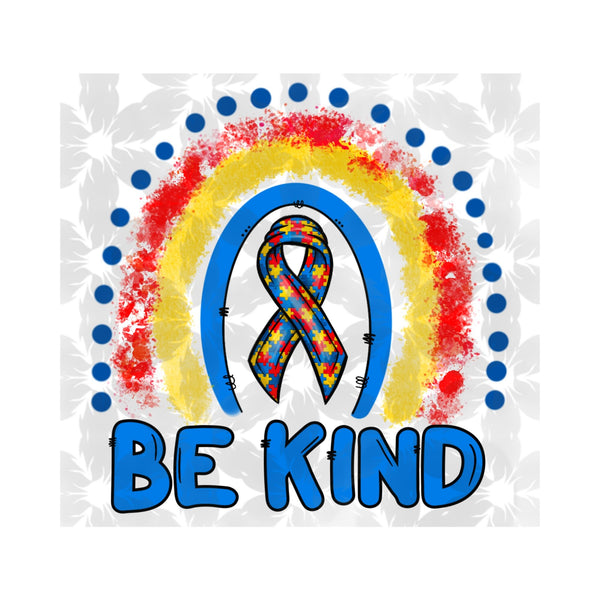 Be Kind Autism Rainbow Sublimation Print