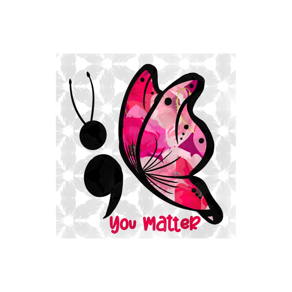 You Matter Butterfly Sublimation Print