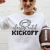Classy Until Kickoff Football DTF Print