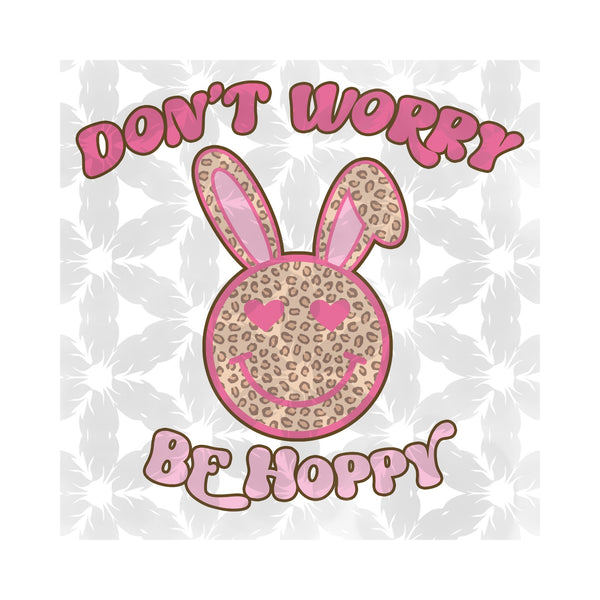 Dont Worry Be Hoppy DTF Print