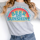 Beer and Sunshine is the Only BS I Need DTF Print