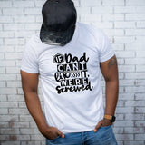 If Dad Cant Fix it Were All Screwed  DTF Print