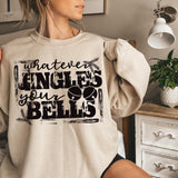 Whatever Jingles Your Bells Christmas DTF Print