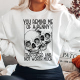 You Remind me of a Two Faced Penny Skull DTF Print
