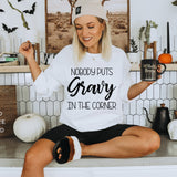 Nobody Puts Gravy In The Corner Thanksgiving DTF Print