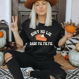 Aint No Lie Baby Pie Pie Pie DTF Print