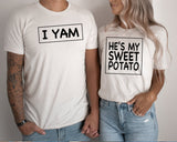 Hes My Sweet Potato Shes My Sweet Potato I Yam Screen Print LOW HEAT