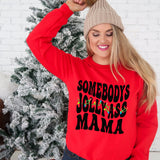 Somebody's Jolly Ass Mama DTF Print