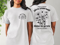 Give Yourself Time To Grow Screen Print LOW HEAT