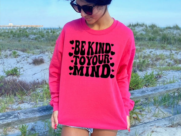 Be Kind To Your Mind Screen Print LOW HEAT