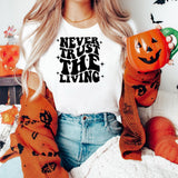Never Trust The Living Halloween DTF